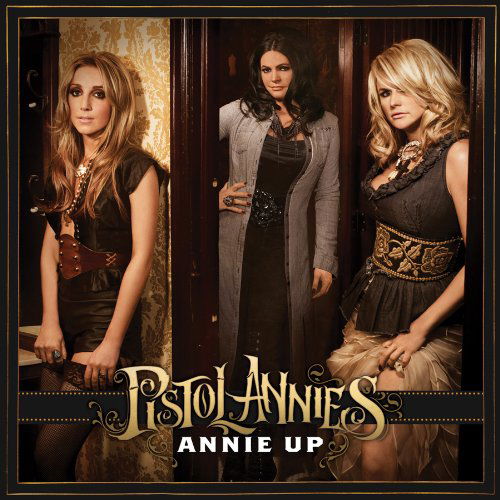 Annie Up - Pistol Annies - Musik - SONY MUSIC CMG - 0887654470522 - 6. maj 2013