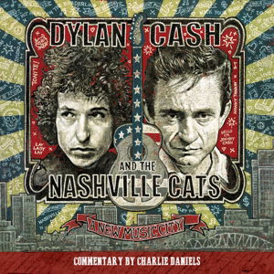 Cover for Dylan Cash &amp; the Nashville Cats: a New Music City · Dylan, Cash, and the Nashville Cats: a New Music City (CD) (2015)