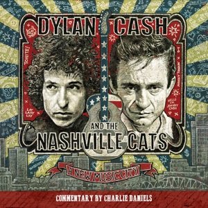 Cover for Dylan, Bob &amp; Johnny Cash · Dylan, Cash And The Nashville Cats: A New Music City (CD) (2015)