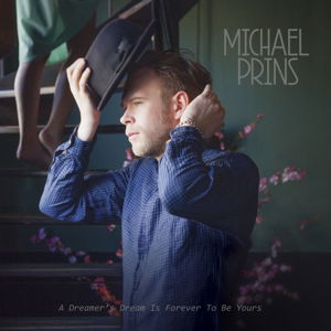 Cover for Michael Prins · A Dreamer'S Dream Is.. (CD) (2015)