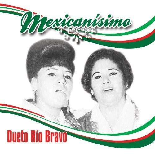 Mexicanisimo - Dueto Rio Bravo - Muziek - Sony - 0888837520522 - 10 september 2013