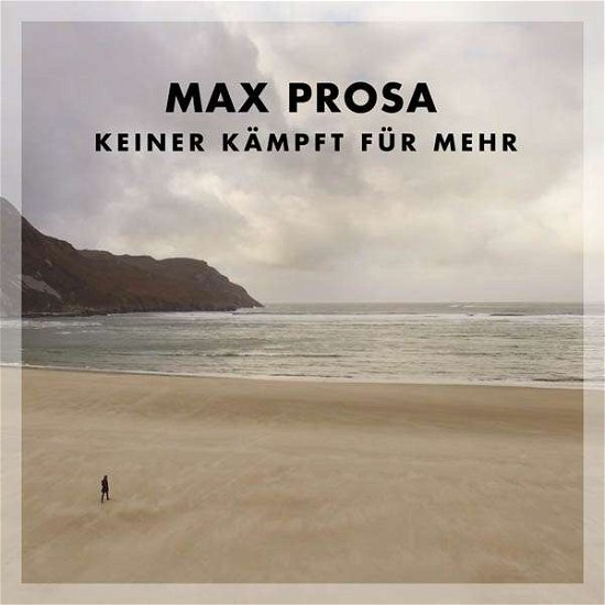 Cover for Max Prosa · Keiner Kampft Fur Mehr (CD) (2017)