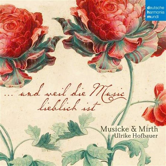 Cover for Musicke &amp; Mirth · ...und Weil Die Music Lieblich Ist (CD) (2017)