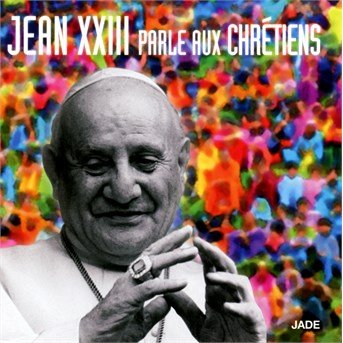 Cover for Pope John Xxiii · Jean Xxiii Parle Aux Chr?tiens (CD) (2014)