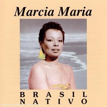 Brasil Nativo - Marcia Maria - Musiikki - FREMEAUX - 3448960249522 - tiistai 22. huhtikuuta 2008