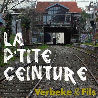 Cover for Verbeke &amp; Fils · La Petite Ceinture (CD) (2010)