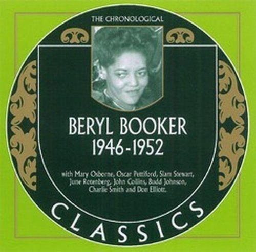 1946-1952 - Beryl Booker - Musiikki - CLASSICS - 3448967141522 - tiistai 16. toukokuuta 2006