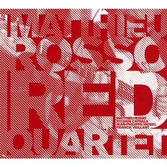 Rosso Matthieu - Red Quartet - Rosso Matthieu - Music - JUSTE UNE TRACE - 3558130000522 - October 30, 2012