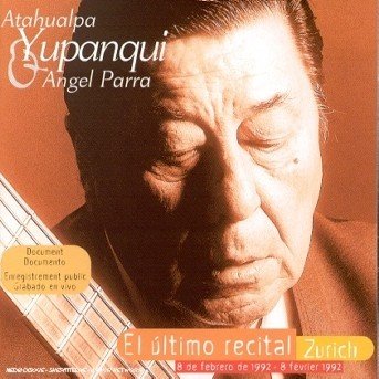 Cover for Atahualpa Yupanqui · El Ultimo Recital (CD) (2003)