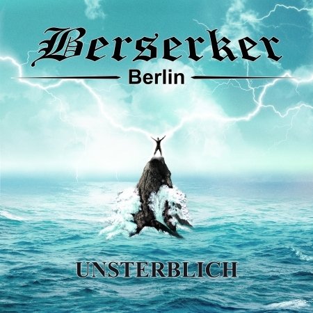 Unsterblich - Berserker - Music - SBAS - 4046661482522 - February 17, 2017