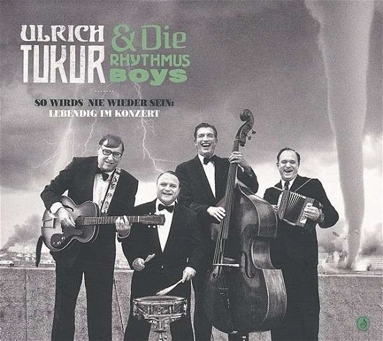 So Wirds Nie Wieder Sein:lebendig Im Konzert - Tukur,ulrich & Die Rhythmus Boys - Musik - Indigo Musikproduktion - 4047179900522 - 29. august 2014