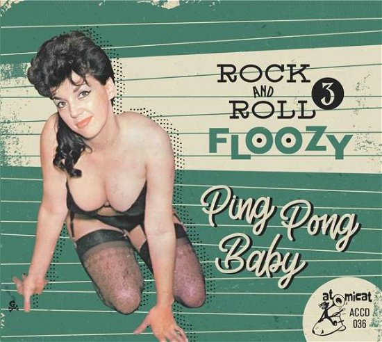 Cover for Rock &amp; Roll Floozy 3 - Ping Pong Baby (CD) (2021)