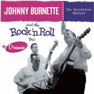 Cover for Johnny Burnette · Johnny Burnette . and the Rock'n`roll Trio + Dreamin` (CD) [Japan Import edition] (2014)