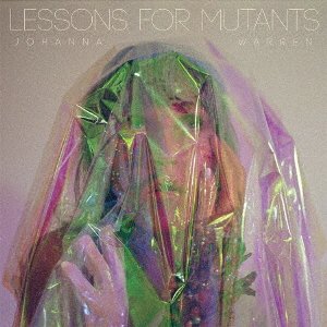 Cover for Johanna Warren · Lessons For Mutants (CD) [Japan Import edition] (2022)