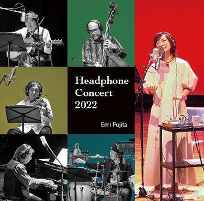 Headphone Concert 2022 - Emi Fujita - Muziek - UNION - 4573159760522 - 30 juni 2023