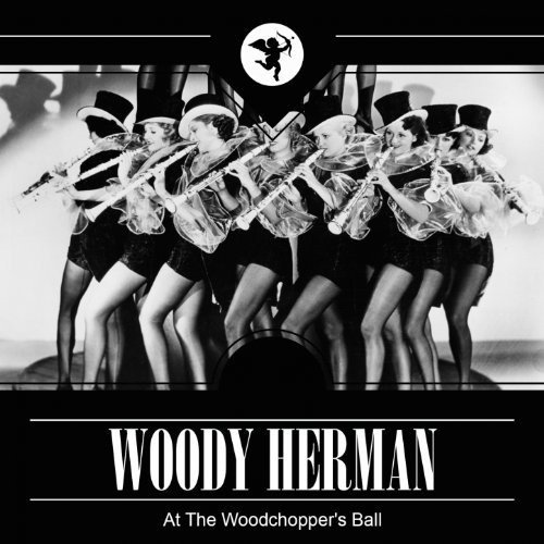 Cover for Woody Herman &amp; His Orchestra · Woody Herman &amp; His Orchestra - At The Woodchoppers Ball (CD)