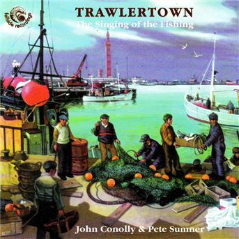 Trawlertown The Singing O - Conolly, John / Pete Sumner - Musique - FELLSIDE REC - 5017116013522 - 7 octobre 1999