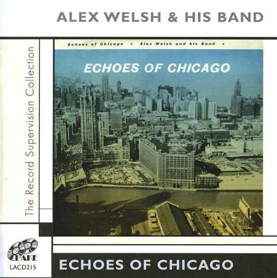 Echoes Of Chicago - Alex Welsh & His Band - Muziek - LAKE - 5017116521522 - 22 augustus 2005