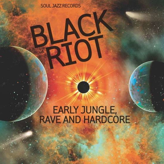 Soul Jazz Records Presents Black Riot: Early Jungle. Rave And Hardcore - Soul Jazz Records Presents - Muziek - SOUL JAZZ RECORDS - 5026328104522 - 22 mei 2020