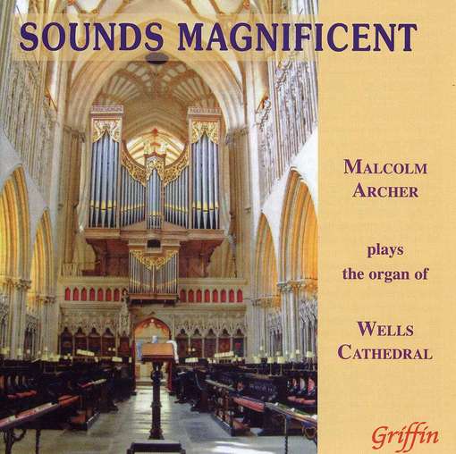 Cover for Malcolm Archer · Sounds Magnificent - Organ Of Wells Cathedral (CD) (2000)