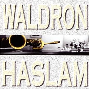 Cover for Waldron Mal · Waldron Mal / George Haslam-Waldron - Haslam (CD) (2013)