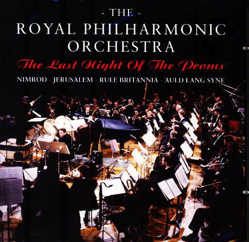 The Last Night of the Proms - Royal Philharmonic Orchestra - Musiikki - Eagle Rock - 5034504262522 - tiistai 10. huhtikuuta 2007