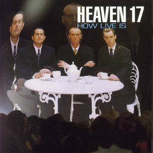 Cover for Heaven 17 · How Live Is (CD) [Enhanced edition] (1999)