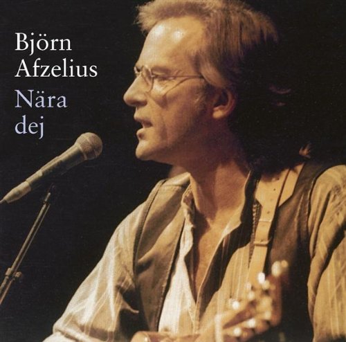 Nära dej - Bjørn Afzelius - Musiikki - WM Sweden - 5050467668522 - maanantai 30. heinäkuuta 2007