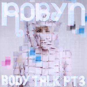 Cover for Robyn · Body Talk Pt. 3 (CD) (2010)