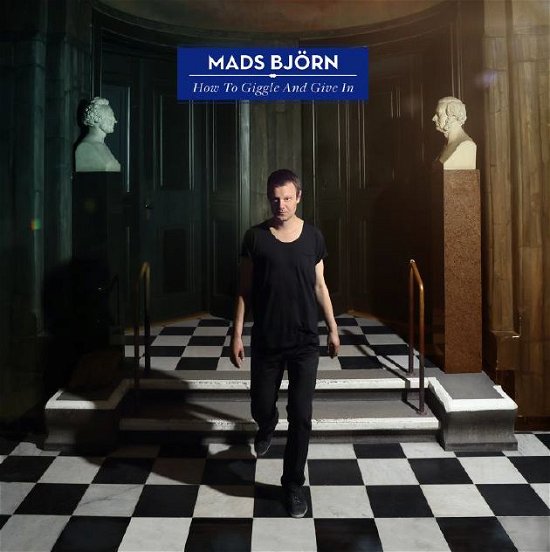 Mads Björn · How To Giggle And Give In (CD) (2014)