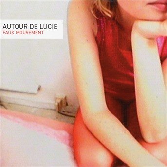 Cover for Autour De Lucie · Faux mouvement (CD)