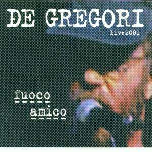 Fuoco Amico - Live 2001 - De Gregori Francesco - Music - SERRAGLIO - 5099750503522 - 