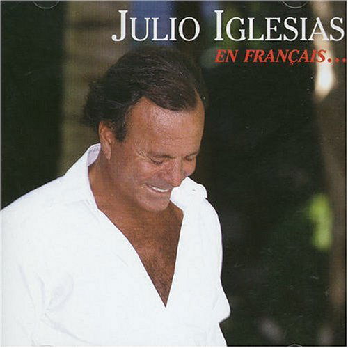 EN Fran‡ais ? - Julio Iglesias - Musique - COLUMBIA - 5099751791522 - 18 novembre 2004