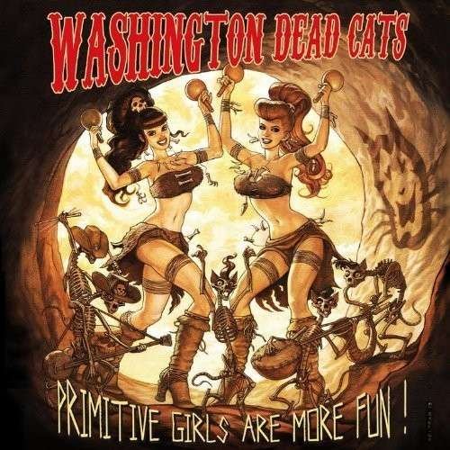 Cover for Washington Dead Cats · Primitive Girls Are More Fun (CD) (2013)