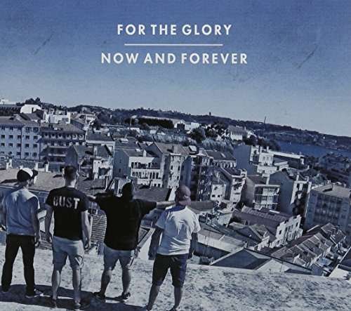Cover for For the Glory · Now and Forever (Ltd.digi) (CD) (2017)