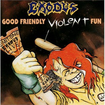 Cover for Exodus · Good Friendly Violent Fun (CD) (2007)