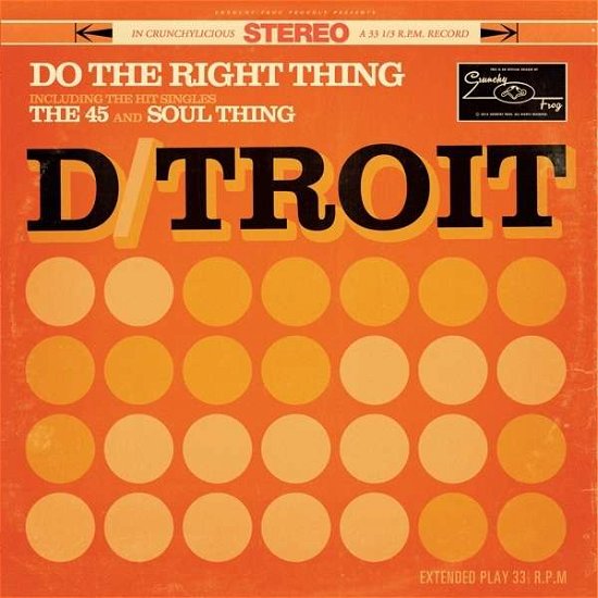 Do the Right Thing - D / Troit - Música - CRUNCHY FROG - 7332181057522 - 26 de agosto de 2016