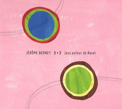 Cover for Jerome Berney · 3+3 Jazz Autor De Ravel (CD) (2022)