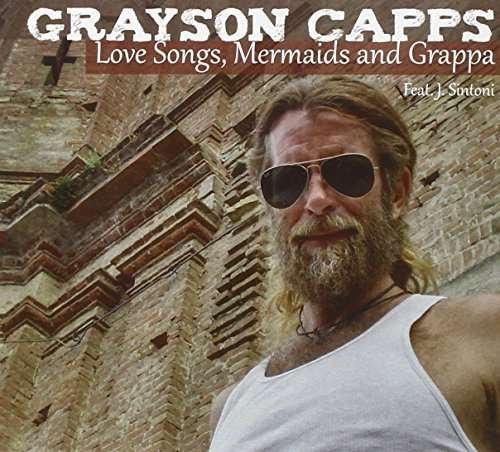 Cover for Grayson Capps · Love Songs / Mermaids &amp; Gra (CD) (2015)