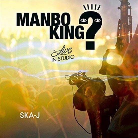 Cover for Ska-J · Manbo King? (CD) (2018)