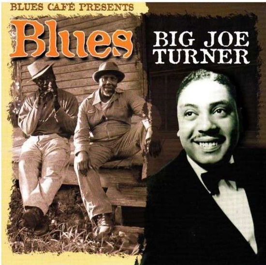 Blues Cafe Presents Big Joe Turner - Big Joe Turner - Musiikki - BLUES CAFE - 8711638250522 - maanantai 30. maaliskuuta 2015