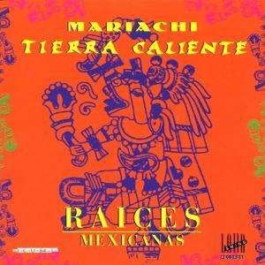 Raices Mexicanas - Tierra Caliente - Musik - -I-C-U-B4-T- - 8712618800522 - 23 februari 1998