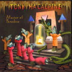 Master of Paradise - Macalpine Tony - Musique - MASCOT - 8712725113522 - 4 avril 2000