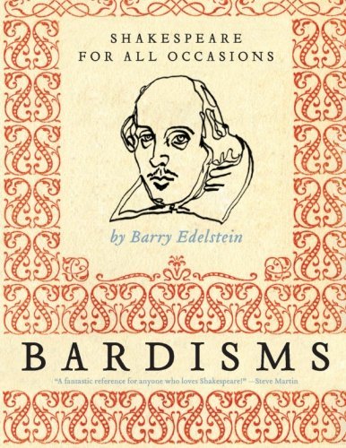 Cover for Barry Edelstein · Bardisms: Shakespeare for All Occasions (Paperback Book) [Reprint edition] (2010)