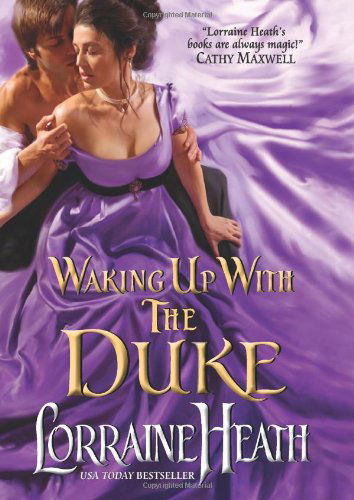 Waking Up with the Duke (London?s Greatest Lovers) - Lorraine Heath - Books - Avon - 9780062102522 - June 28, 2011