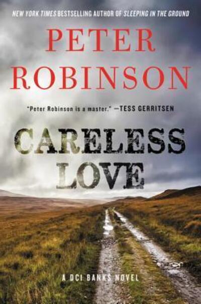 Careless Love: A DCI Banks Novel - Inspector Banks Novels - Peter Robinson - Books - HarperCollins - 9780062847522 - February 12, 2019