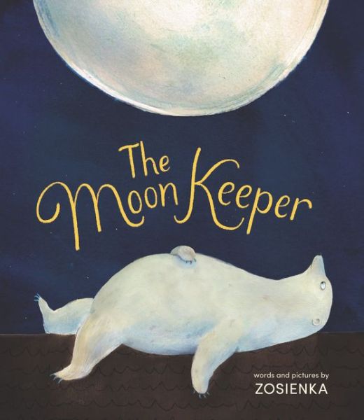 Cover for Zosienka · The Moon Keeper (Hardcover Book) (2020)