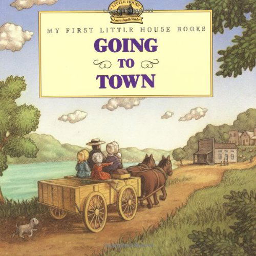 Going to Town - Laura Ingalls Wilder - Bøger - HarperCollins Publishers Inc - 9780064434522 - 2. februar 2000