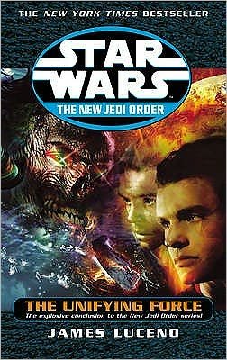 Cover for James Luceno · Star Wars: The New Jedi Order - The Unifying Force - Star Wars (Paperback Book) (2004)