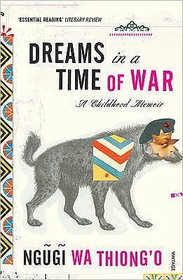 Dreams in a Time of War - Ngugi Wa Thiong'o - Livres - Vintage Publishing - 9780099548522 - 3 mars 2011